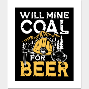 Will Mine Coal For Beer Posters and Art